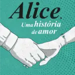 Capa_Alice_Uma_Historia_de_Amor